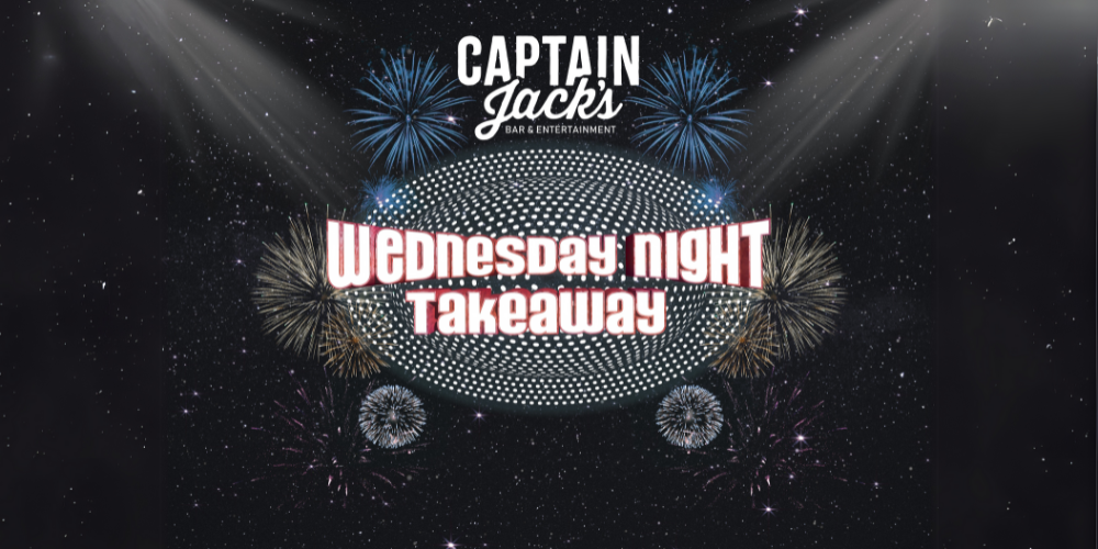 Captain Jack's Wednesday Night Takeaway!