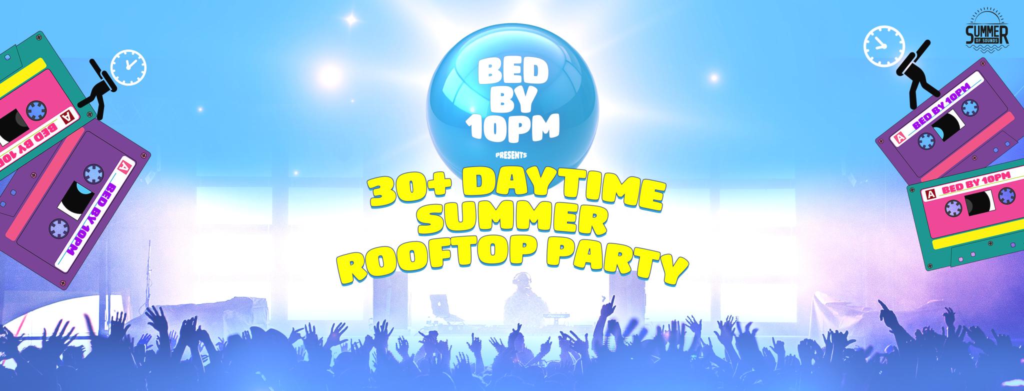 Bed By 10 Summer Rooftop Party - Liverpool