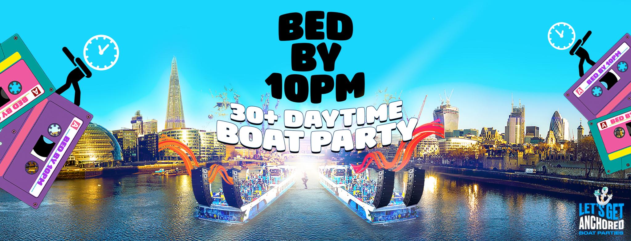 Bed By 10pm Boat Party - London