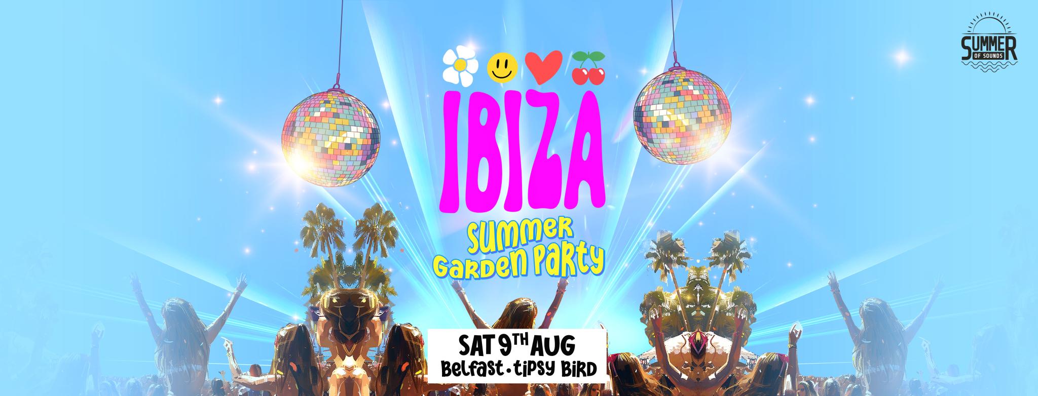 Ibiza Summer Garden Party - Belfast