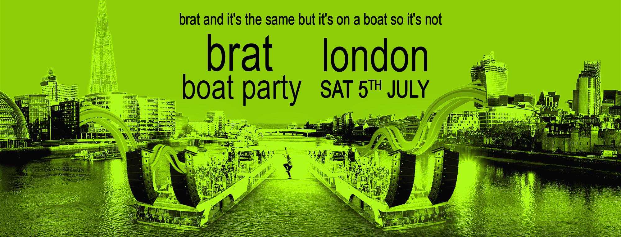 Brat Boat Party - London