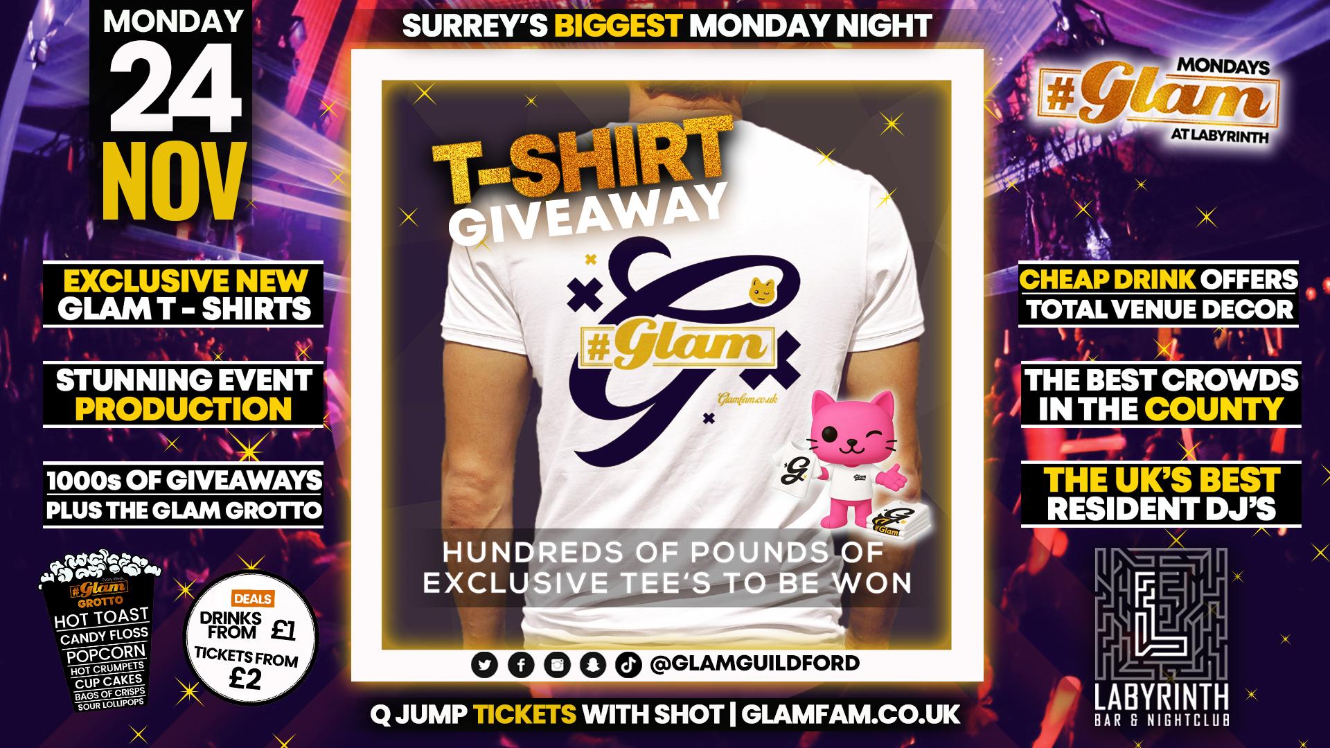 Glam - T SHIRT GIVEAWAY! Surrey's Biggest Monday Night!