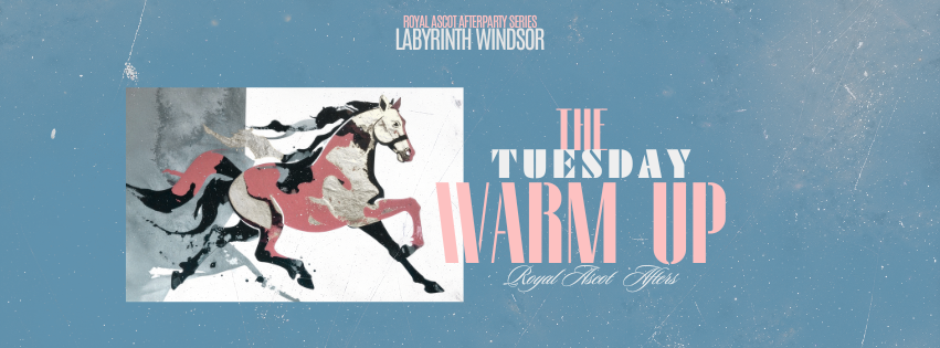 The Tuesday Warmup - Royal Ascot Afterparty Series