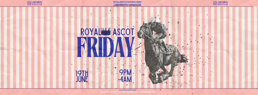 Royal Ascot Friday - Royal Ascot Afterparty Series