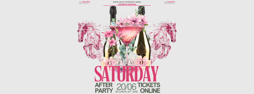 Royal Ascot Saturday - Royal Ascot Afterparty Series