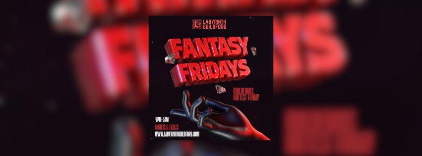 FANTASY FRIDAYS @ LABYRINTH