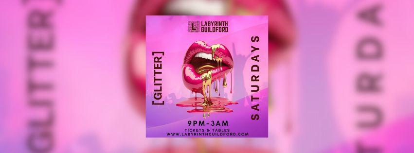 GLITTER SATURDAYS @ LABYRINTH