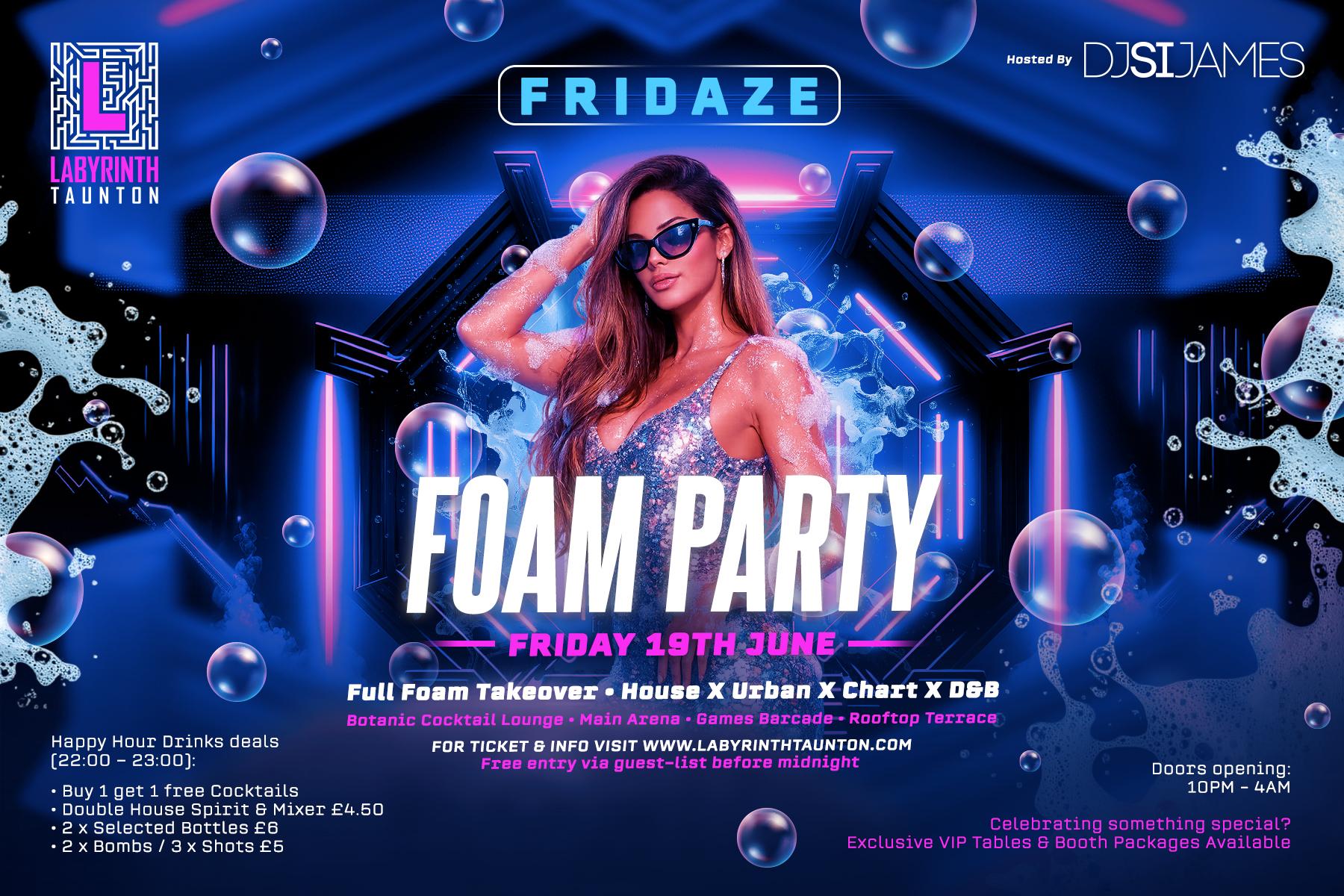 FRIDAZE - Foam Party