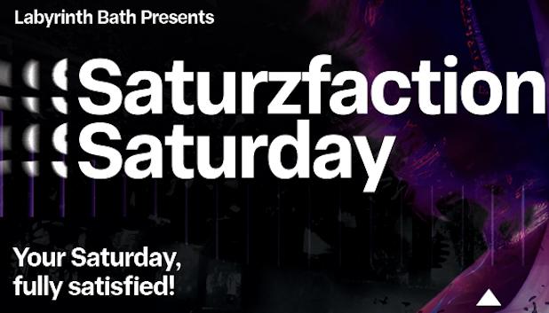 SATURZFACTION SATURDAY – YOUR SATURDAY, FULLY SATISFIED