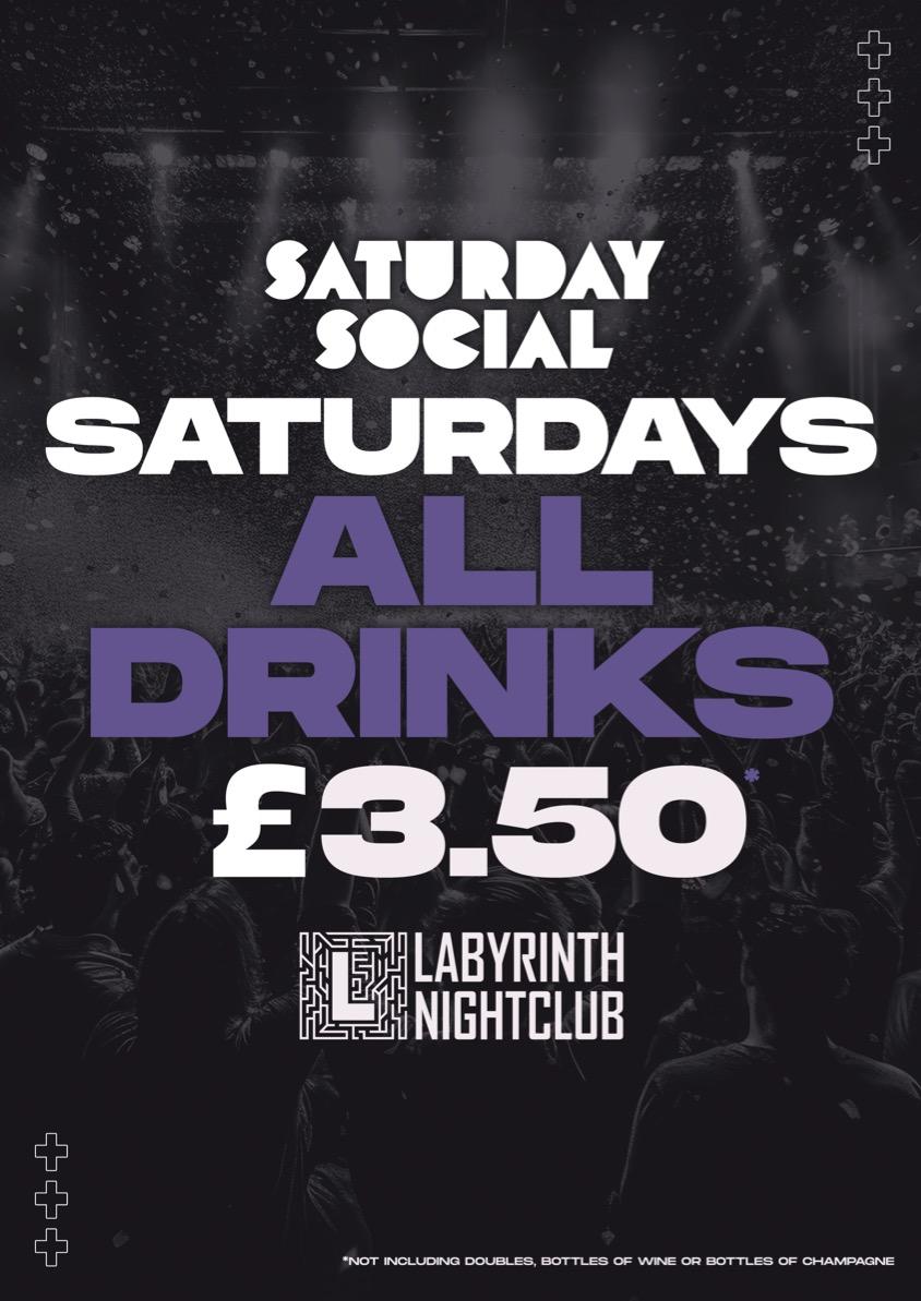 ALL DRINKS £3.50 ALL NIGHT EVERY SATURDAY!