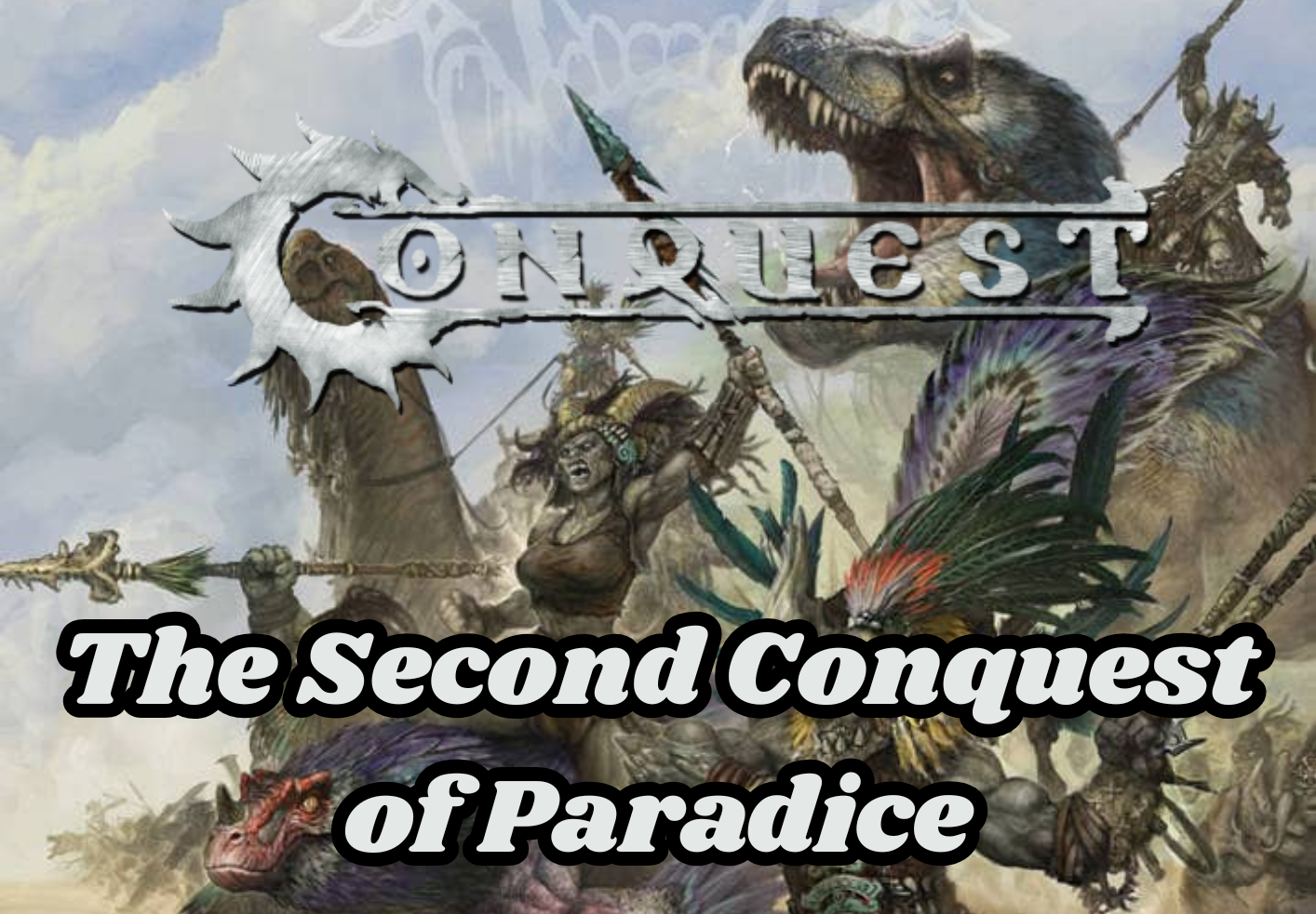 The Second Conquest of Paradice