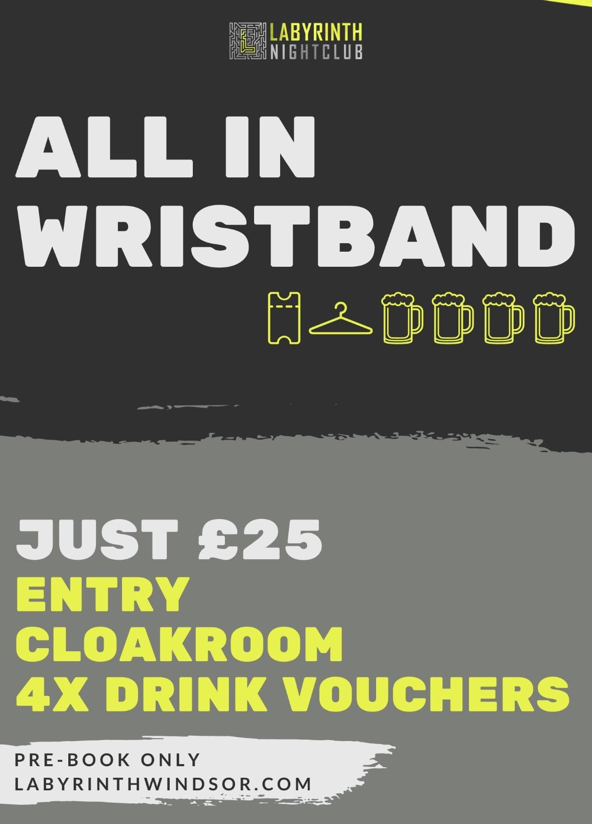 £25 Wristband (Entry-Cloakroom-4 x Drinks)