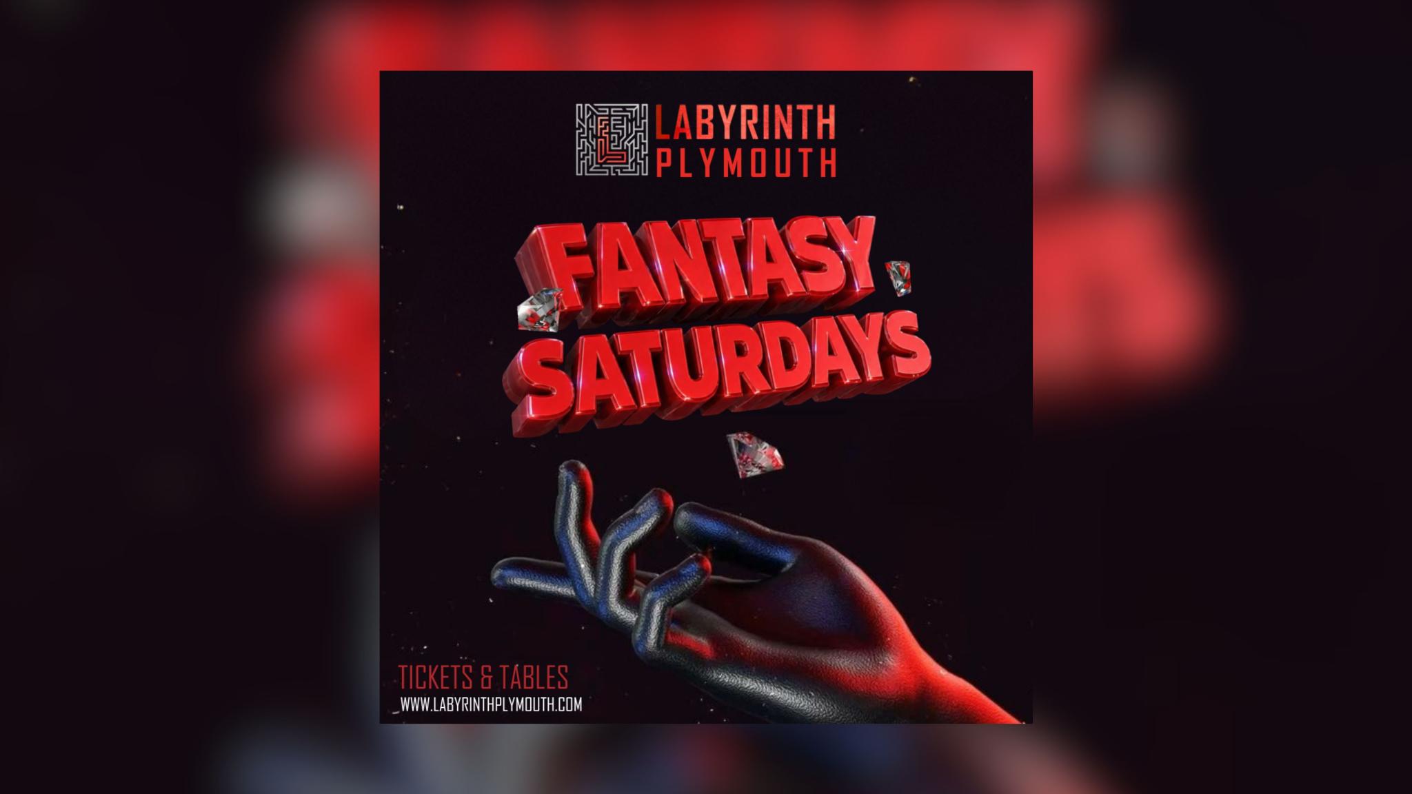 FANTASY SATURDAYS @ LABYRINTH