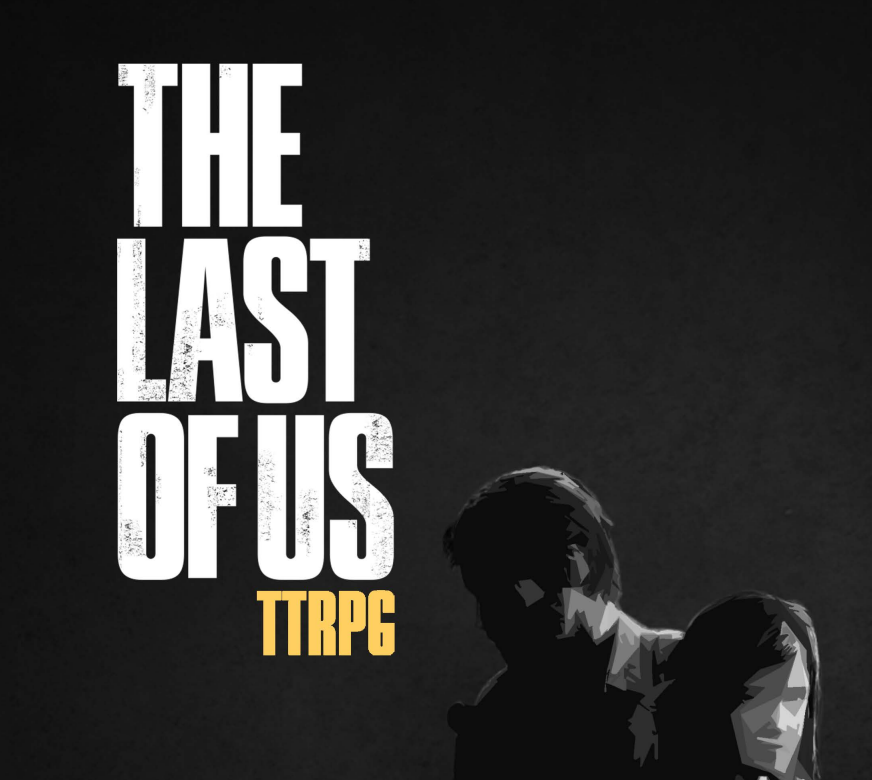The Last Of Us TTRPG (Session 3) The Ravagers
