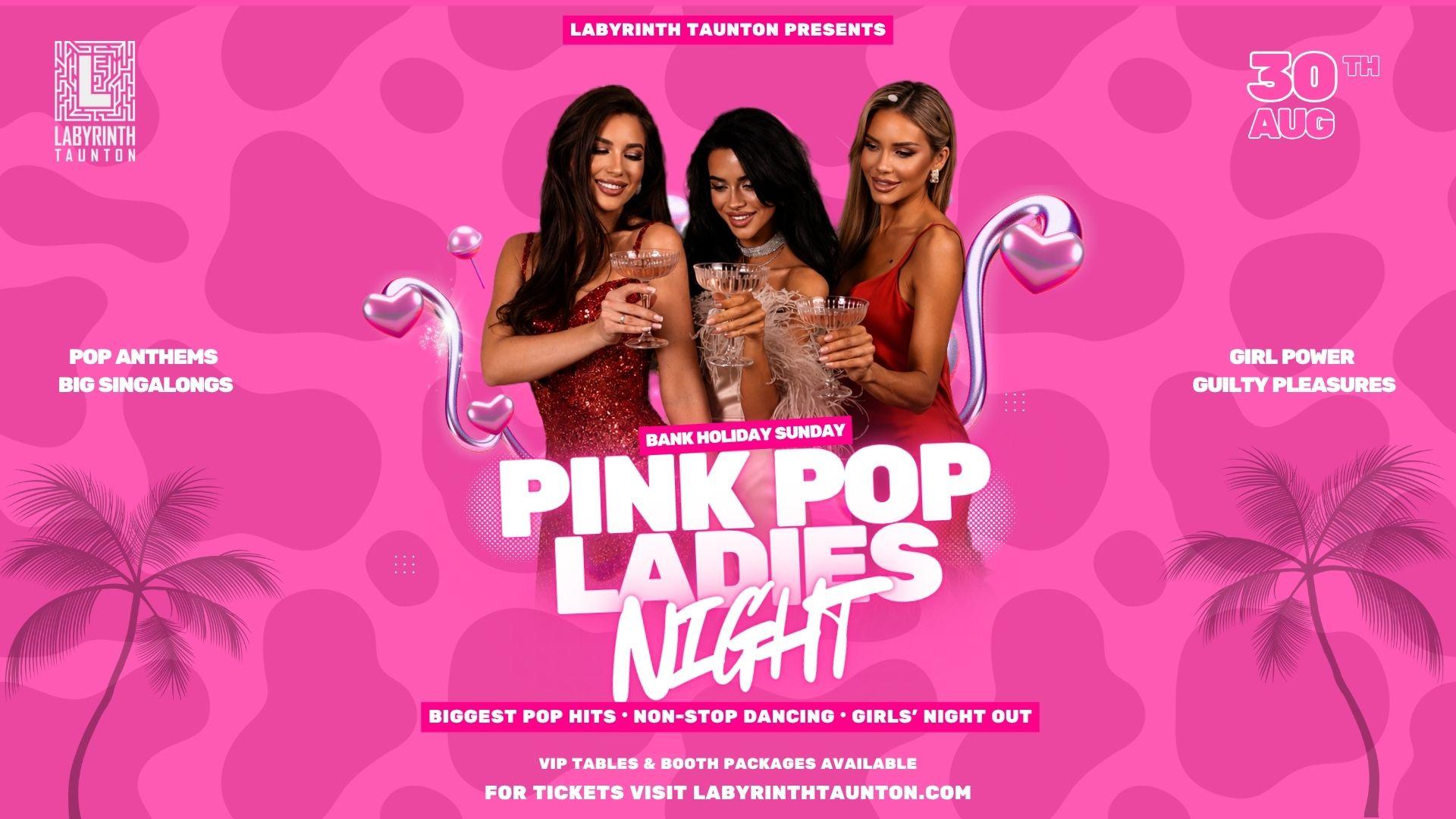 Bank Holiday - Pink Pop Ladies Night