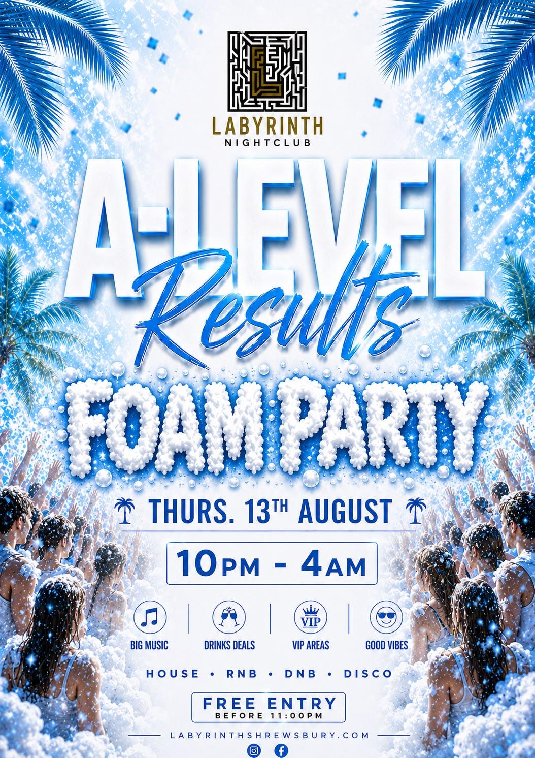 A LEVEL RESULTS FOAM PARTY @ LABYRINTH