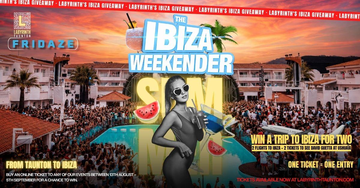 FRIDAZE – FRIDAY NIGHT PARTY WIN IBIZA FOR TWO!