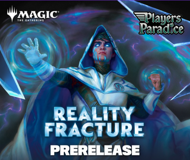 Reality Fracture prerelease 11AM start