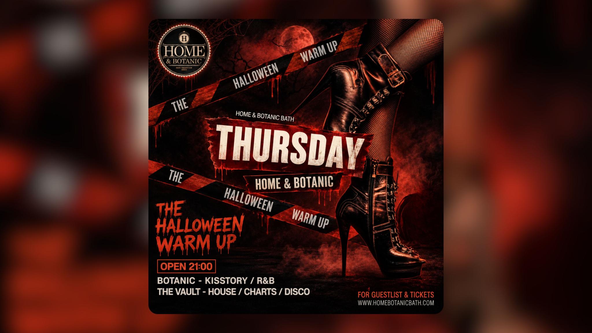 THE HALLOWEEN WARM UP @ HOME & BOTANIC