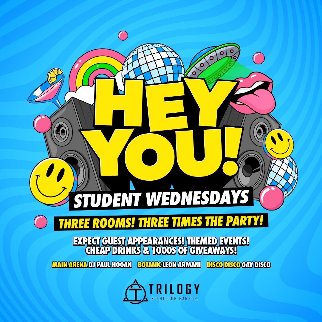 HEY YOU! - STUDENT WEDNESDAY AT TRILOGY