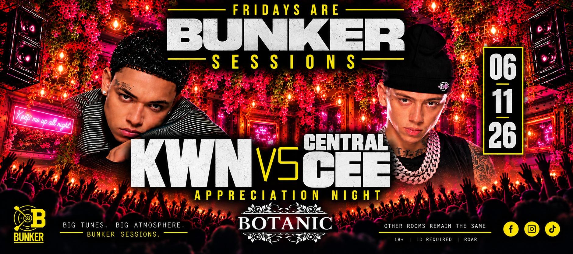 Bunker Sessions Presents - KWN vs CENTRAL CEE (Appreciation night)