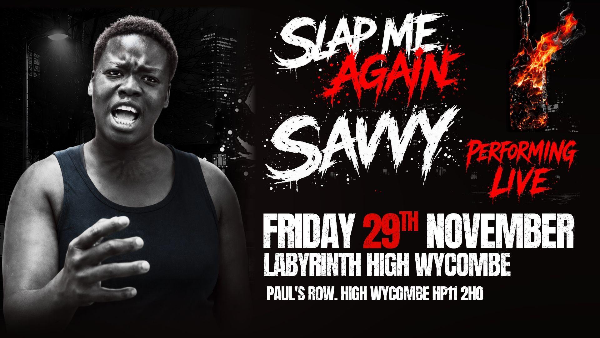 SAVVY SLAP ME AGAIN ALL DRINKS £2 BEFORE MIDNIGHT*